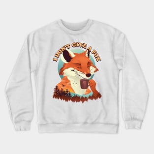 Drink Coffee and Don't Give a Fox Crewneck Sweatshirt